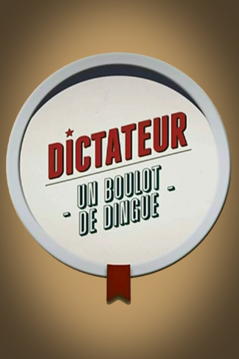 affiche du film Dictateur, un boulot de dingue