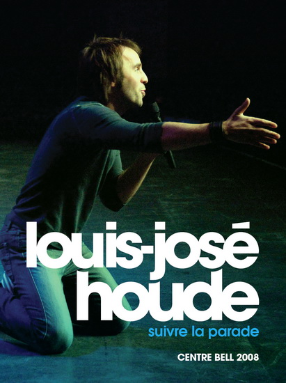 affiche du film Louis-José Houde: Suivre la parade