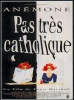 Pas très catholique