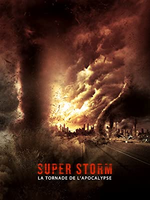 affiche du film Super Storm : La Tornade de l'Apocalypse