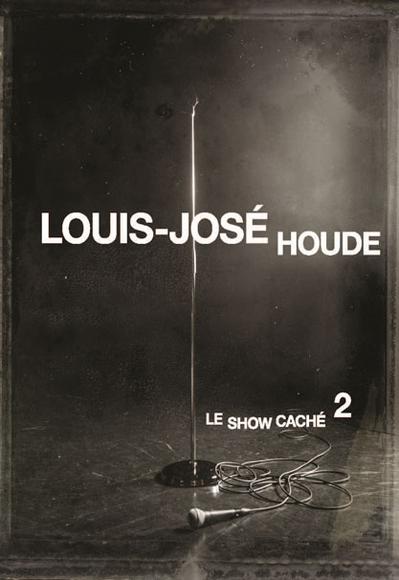 affiche du film Louis-José Houde: Le show caché 2