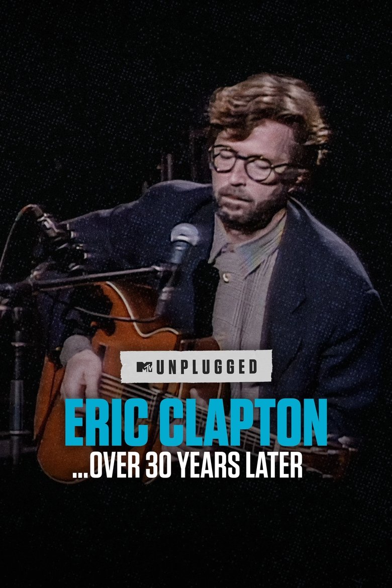 affiche du film Eric Clapton Unplugged... 30 ans plus tard