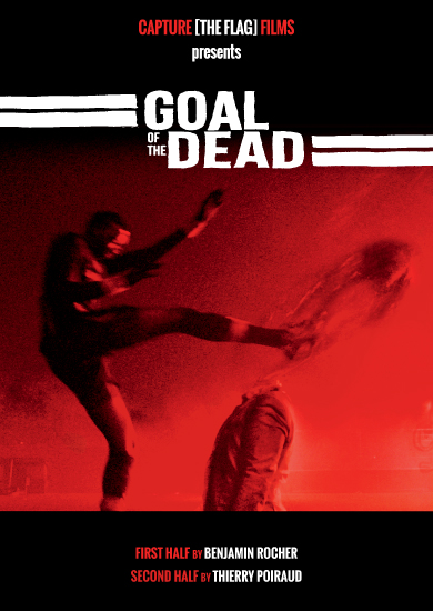 affiche du film Goal of the dead : Seconde mi-temps