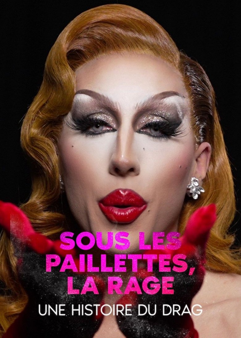 affiche du film Sous les paillettes, la rage: une histoire du Drag