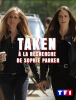 Taken : À la recherche de Sophie Parker (Taken: The Search for Sophie Parker)