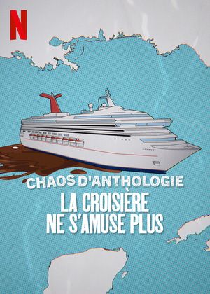 affiche du film Chaos d'anthologie : La croisière ne s'amuse plus