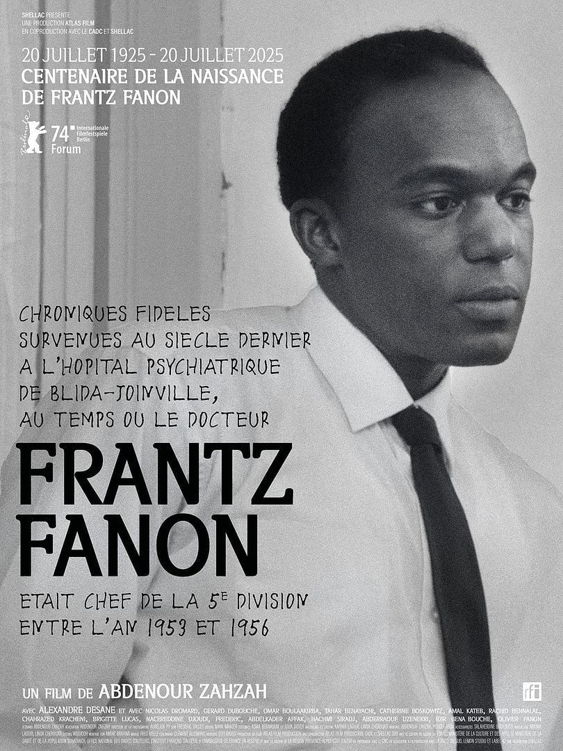 affiche du film Chroniques fidèles survenues au siècle dernier à l’hôpital psychiatrique de Blida-Joinville, au temps où le Docteur Frantz Fanon était Chef de la cinquième division entre l’an 1953 et 1956.