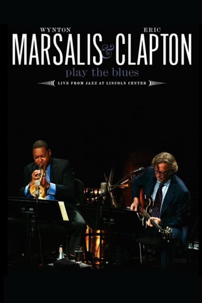 affiche du film Wynton Marsalis and Eric Clapton Play the Blues - Live from Jazz at Lincoln Center