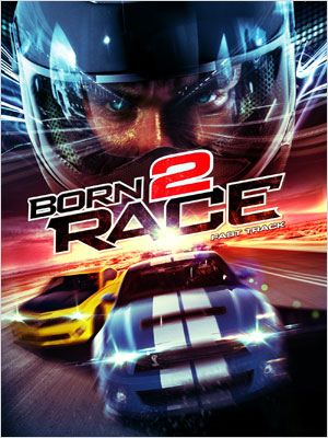 affiche du film Born to Race: Fast Track
