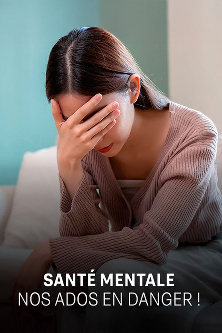 affiche du film Santé mentale, nos ados en danger !