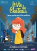 La Vie de château : Mon enfance à Versailles