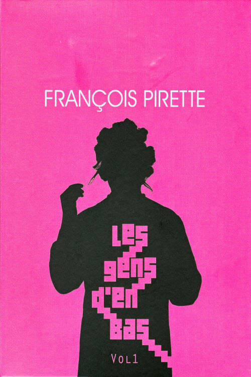 affiche du film François Pirette: Les Gens d'en Bas (volume 1)