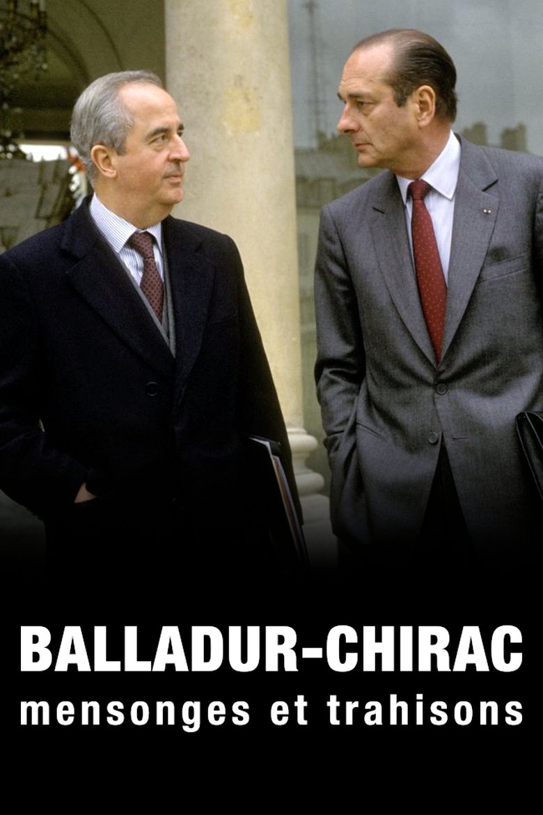 affiche du film Balladur-Chirac, mensonges et trahisons