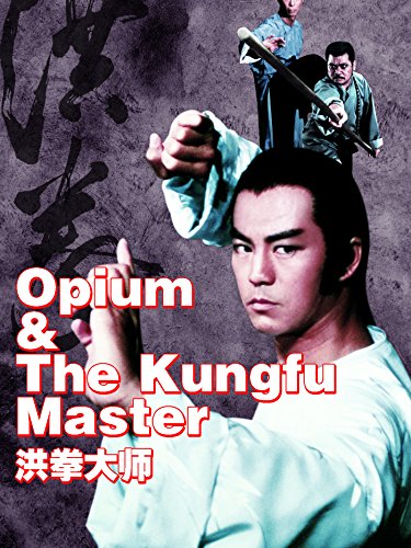 affiche du film Opium and the Kung Fu Master