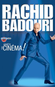affiche du film Rachid Badouri: Arrête ton cinéma !