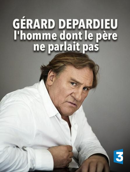 affiche du film Gérard Depardieu, l'homme dont le père ne parlait pas