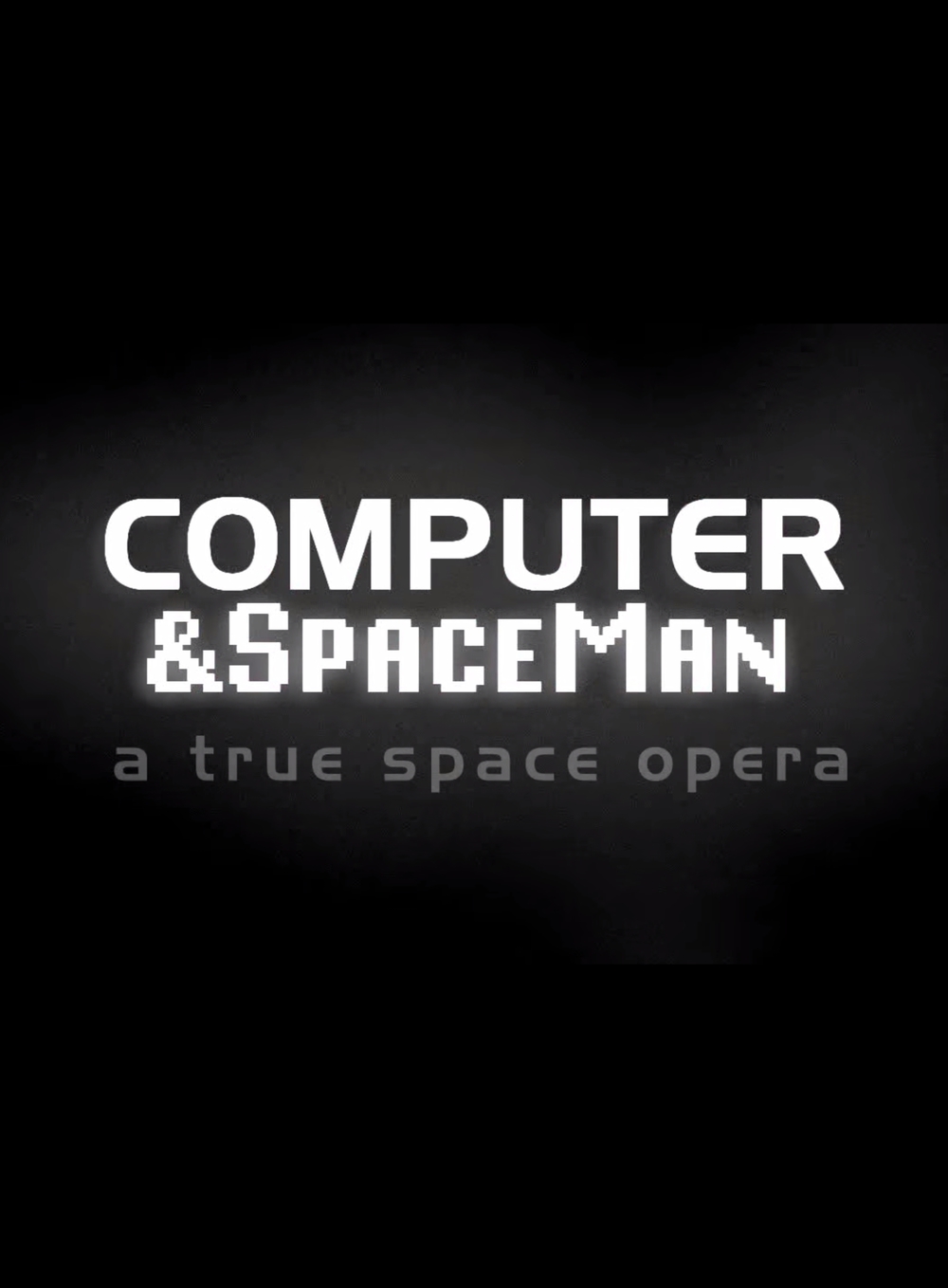 affiche du film Computer & Spaceman: a true space opera