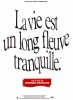 La Vie est un long fleuve tranquille