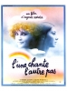 L'une chante l'autre pas