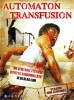 Automaton Transfusion
