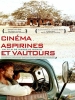 Cinéma, aspirines et vautours (Cinema, Aspirinas e Urubus)