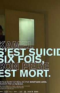 affiche du film Kamel s'est suicidé six fois, son père est mort