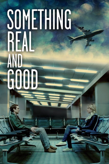 affiche du film Something Real and Good