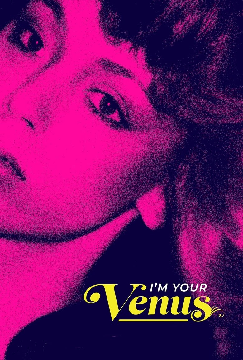 affiche du film I'm Your Venus : Le halo d'une étoile