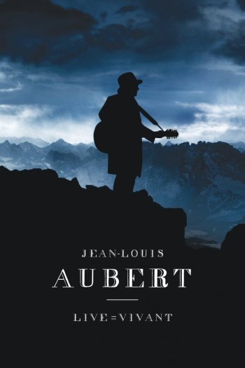 affiche du film Jean-Louis Aubert : Live=Vivant