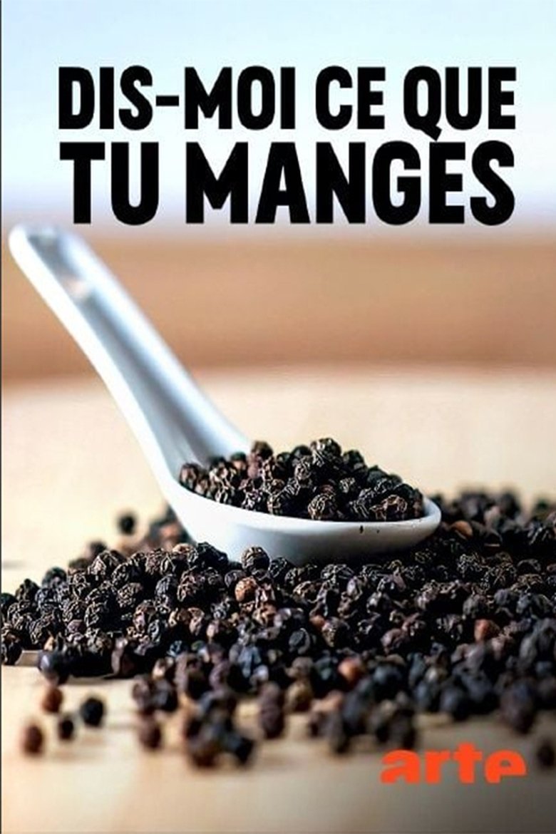 affiche du film Dis-moi ce que tu manges - Une histoire de l'alimentation