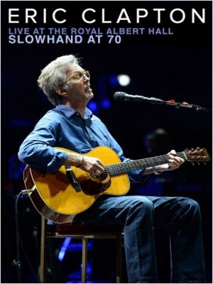affiche du film Eric Clapton: Live At The Royal Albert Hall