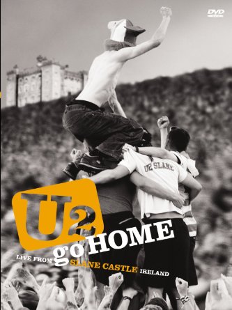 affiche du film U2: Go Home (Live from Slane Castle)