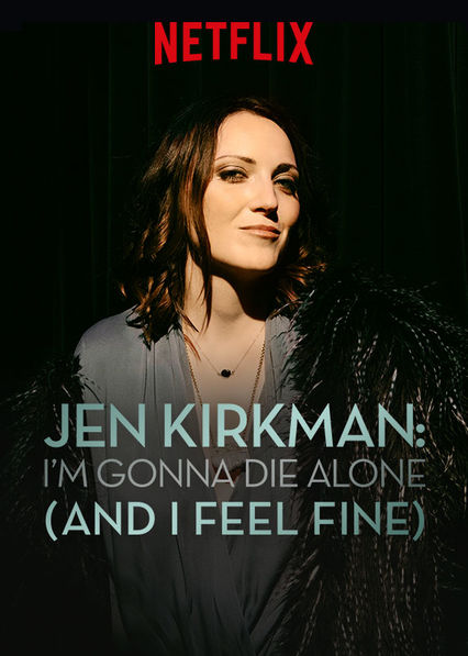 affiche du film Jen Kirkman: I'm Gonna Die Alone (And I Feel Fine)