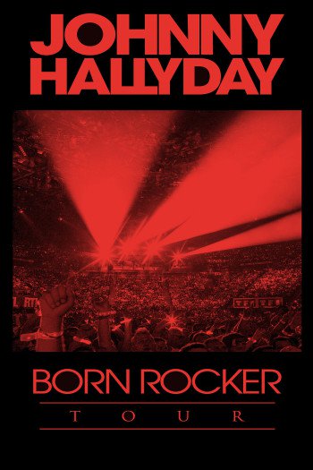 affiche du film Johnny Hallyday: Born Rocker Tour (live)