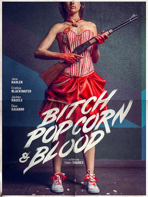 affiche du film Bitch, Popcorn & Blood