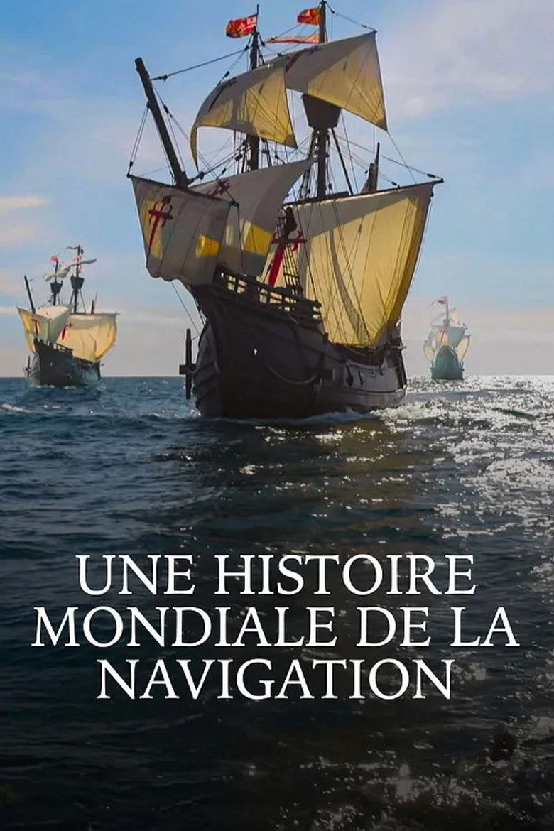 affiche du film Une histoire mondiale de la navigation