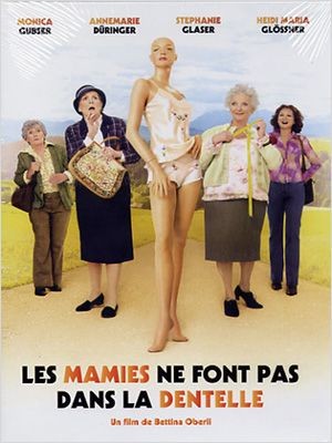 affiche du film Les Mamies ne font pas dans la dentelle