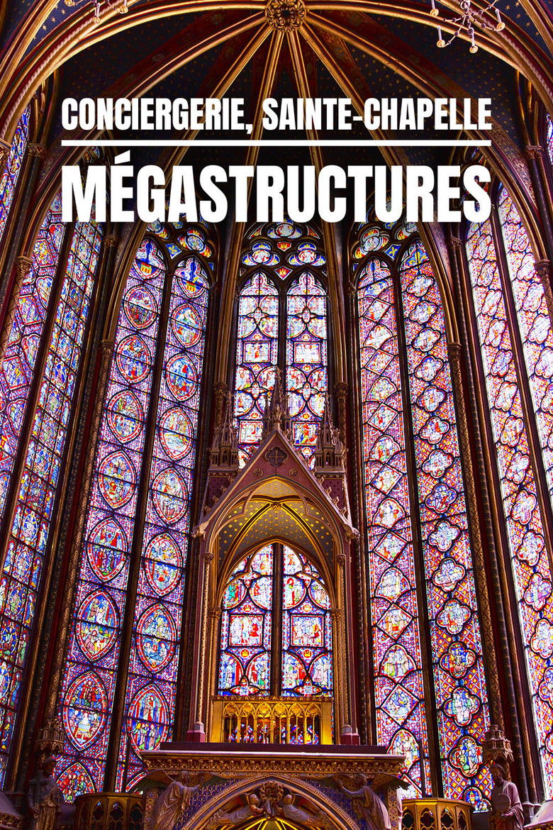 affiche du film Conciergerie, Sainte Chapelle, mégastructures au cœur de Paris