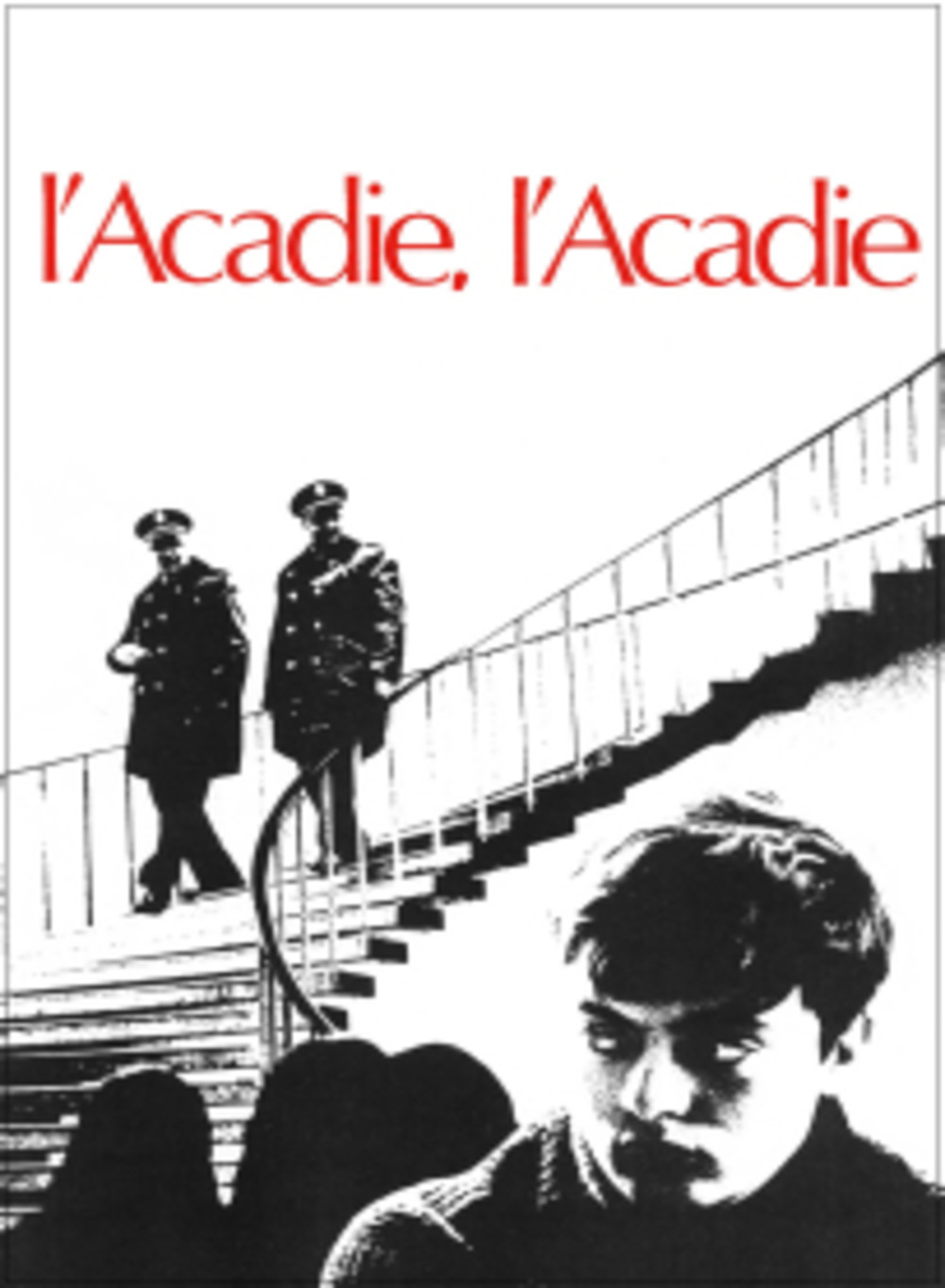 affiche du film L'Acadie, l'Acadie ?!?
