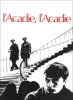 L'Acadie, l'Acadie ?!?