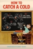 Comment attraper un rhume (How to Catch a Cold)