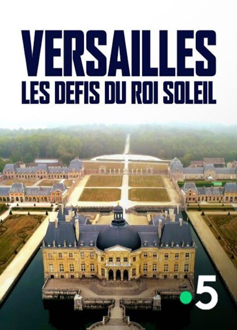 affiche du film Versailles : Les défis du roi Soleil