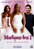 Marions-les ! (I Do (but I Don't))