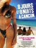 8 jours et 8 nuits à Cancun (The Real Cancun)
