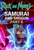 Rick and Morty: Samurai & Shogun Part 2