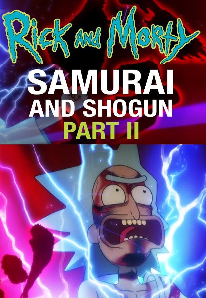 affiche du film Rick and Morty: Samurai & Shogun Part 2