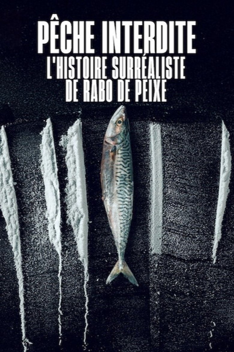 affiche du film Pêche interdite : L'histoire surréaliste de Rabo de Peixe