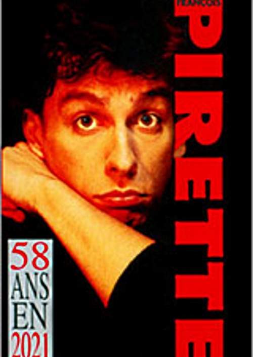 affiche du film François Pirette : 58 ans en 2021