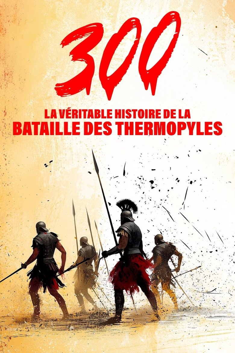 affiche du film 300 : La véritable histoire de la bataille des Thermopyles