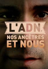 affiche du film L'ADN, nos ancêtres et nous